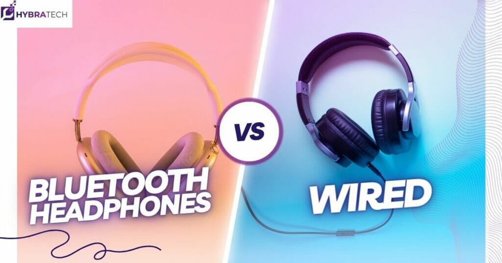 Bluetooth Headphones vs Wired Bluetooth Headphones vs Wired