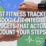 Best Fitness Trackers for Google Fit Integration Gadgets That Actually Count Your Steps