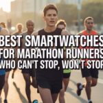 Best Smartwatches for Marathon Runners Who Can’t Stop, Won’t Stop