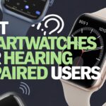 Best smartwatches for hearing impaired users Stay Connected Without Missing a Beat