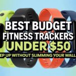 Best Budget Fitness Trackers Under $50 Step Up Without Slimming Your Wallet