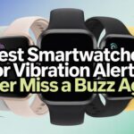 Best Smartwatches for Vibration Alerts: Never Miss a Buzz Again Best Smartwatches for Vibration Alerts Never Miss a Buzz Again